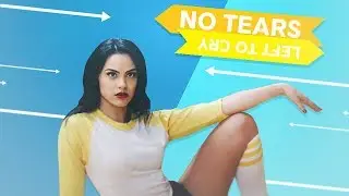 Riverdale Girls ✘ No Tears Left To Cry