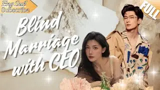 【FULL】The CEO Fell in Love with a Girl Who was His Never Met Wife#ShortDrama#BlindMarriage