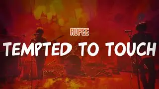Rupee - Tempted To Touch (Lyric Video)
