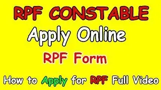 How to Fill RPF Constable Form online || रेलवे भर्ती || Full Video 2018