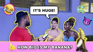 How Big Is My Banana? 🍌 | Public Interview