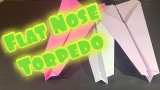 Flat Tip Torpedo Paper Airplane. Flies So Far!