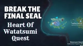 Brake The Final Seal Genshin Impact |  Heart Of Watatsumi Quest