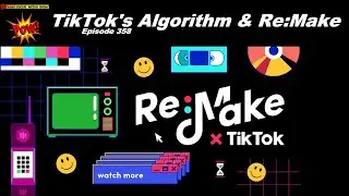 TikTok Algorithm & ReMake - Beyond Social Media Show #Podcast Episode 358