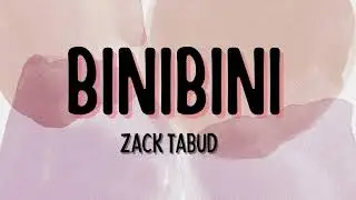 Binibini  - Zack Tabudlo (Lyrics)