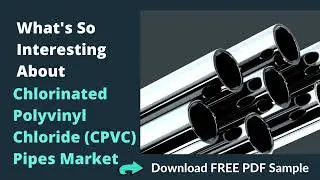 What's So Interesting About Chlorinated Polyvinyl Chloride CPVC Pipes Market