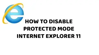 How to Disable Protected Mode in Internet Explorer 11 | Turn off Protected Mode IE | Hindi Tutorial