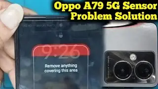 Oppo A79 5G Remove AnythingCovering this Area Problem Fixed,  Sensor Problem Solution, By HM Tec