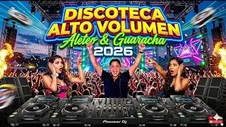 DISCOTECA ALTO VOLUMEN Aleteo & Guaracha 2026 Dj Manguey La Leyenda