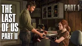 The Last of Us Part 2 Playthrough - Part 1