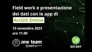[WEBCAST] Field work e presentazione dei dati con le app di  ArcGIS Online