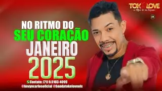 TOK & LOVE - NO RITMO DO SEU CORAÇÃO - JANEIRO 2025