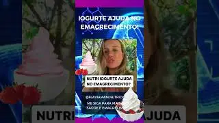 IOGURTE AJUDA EMAGRECER ? I Flavia MAM Nutriçionista 🥊