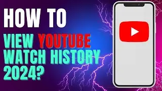 How to View YouTube Watch History 2024?