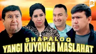 Shapaloq - Yangi kuyovga maslahat