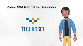Zoho CRM Tutorial for Beginners (2025) | Step-by-Step Guide by TECHNO SET
