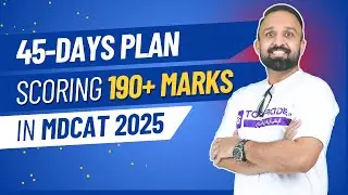 🔥 Best 45 Days MDCAT Preparation Plan | Dr. Muazzam Manzoor