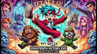 TFT Set 12 eighteenth Victory.exe