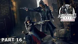 Assassin's Creed Syndicate Part 16