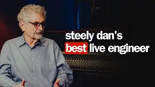 I asked Steely Dan’s ‘greatest live engineer’ about his career