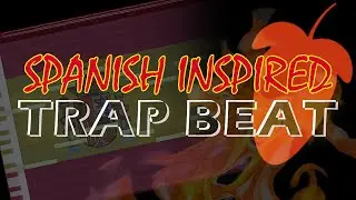 I MADE AN INSANE SPANISH TRAP BEAT! | FL STUDIO TUTORIAL