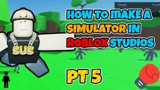 How To Make A SIMULATOR In ROBLOX STUDIO (2024) (PT 5)
