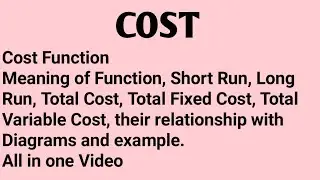 Cost: Cost Function, Short run, Long run TC, TFC, TVC with diagram and example.