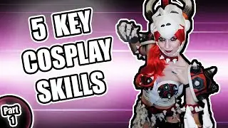 5 key cosplay skills- part 1
