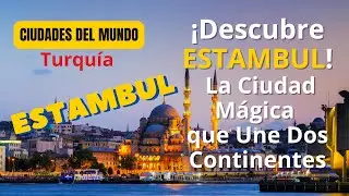 Descubre Estambul! La Ciudad Mágica que Une Dos Continentes