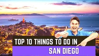 Top 10 things to do in San Diego - Travel Guide