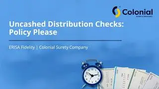 Uncashed Distribution Checks: Policy Please | Colonial Surety Company