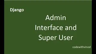 03 Create Super User and Interact With Admin Interface