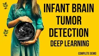 Infant Brain Tumor Detection using Ultrasound and MRI Images | Machine Learning Projects 2023 2024