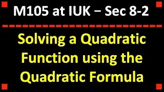 More Examples Using the Quadratic Formula ❖ College Algebra ❖ Algebra 1