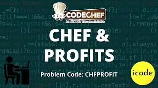 CHEF AND PROFITS | CHFPROFIT | CodeChef Problem Solution in C++ with Complete Explanation in Hindi