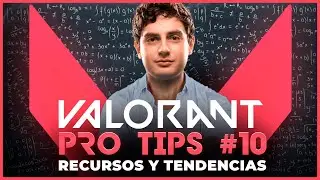Valorant Pro Tips #10 -  Recursos y tendencias