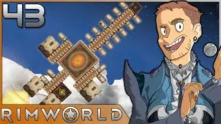 Rimworld - #43 - GOODBYE, RIMWORLD! (endgame finale)