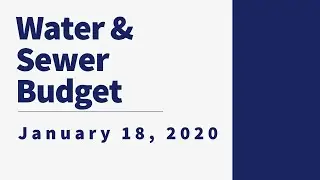 Water & Sewer Budget February 12, 2020