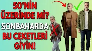 50 Yaş Üstü Erkekler İçin Sonbaharın En İyi 10 Ceketi (Anında Şık Gösterir!)