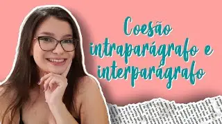 Coesão intraparágrafo e interparágrafo