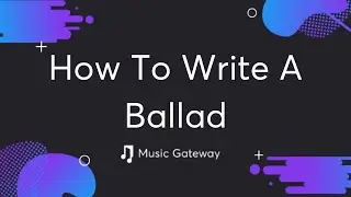 How To Write The Perfect Ballad