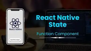 State in React Native | Function component | Part 10