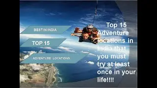 TOP 15 Adventure Locations In India You Must Visit!!!#TOP15ADVENTURESLOCATIONSININDIA#RahulAnITGuy