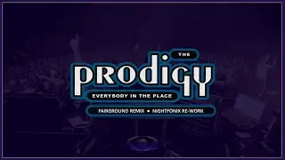 The Prodigy - Everybody In The Place (Fairground Remix) [Nightfonix Re-Work]