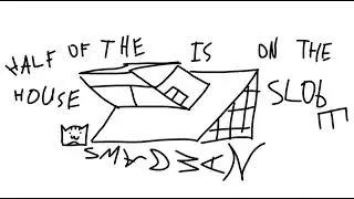 Half of the house is on the slope (Dubstep)