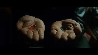 The Matrix - Blue Pill or Red Pill