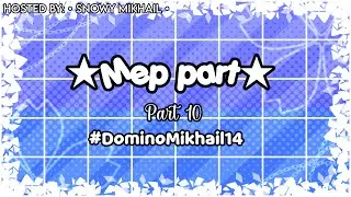 ❈Domino MEP❈//~Official Part 10~//Gacha MEP Part 💛
