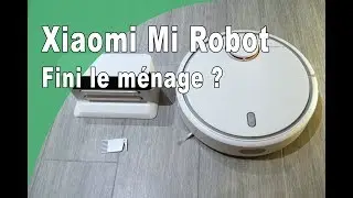 Xiaomi Mi Robot No more cleaning ? The Best vacuum