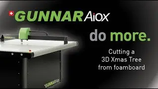 GUNNAR AiOX - Do More - Cutting 3D Xmas Tree from Foamboard