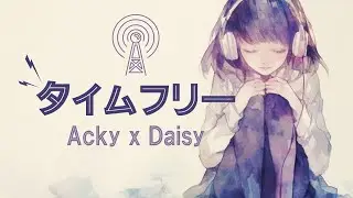 (Lyric Video) Acky - Time Free feat. Daisy